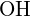 Rendered by QuickLaTeX.com \text{OH}